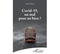 Covid-19, Un Mal Pour Un Bien ?