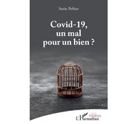 Covid-19, un mal pour un bien ? - Suzie Peltier - L'harmattan - broché - Théâtre
