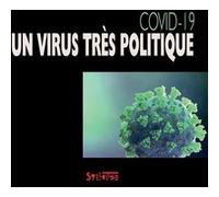 Covid-19: un virus très politique Les Confiné·es (Editeur général), Confine·es les (Auteur)