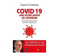 Covid 19, Une Autre Vision De L'épidémie - Ils Ne Pourront Pas Dire Qu'ils Ne Savaient Pas