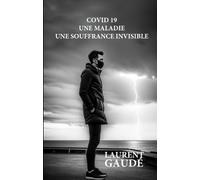 COVID-19 UNE MALADIE UNE SOUFFRANCE INVISIBLE
