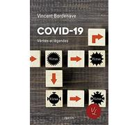 Vincent Bordenave – Covid-19 : Vérités et légendes