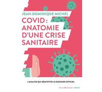 Covid : Anatomie D'une Crise Sanitaire