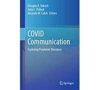 Covid Communication: Exploring Pandemic Discourse