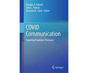 Covid Communication: Exploring Pandemic Discourse