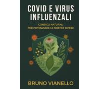 COVID E VIRUS INFLUENZALI: Consigli Naturali Per Potenziare Le Nostre Difese