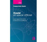 Covid et savoir officiel Les rapports entre science et politique - Francois-Xavier Heynen - Academia Eds - broché - Essai