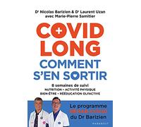 Covid long comment s'en sortir: 8 semaines de suivi - le programme réhab-covid du Dr Barizien