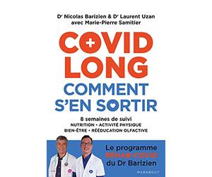 Covid long comment s'en sortir: 8 semaines de suivi - le programme réhab-covid du Dr Barizien