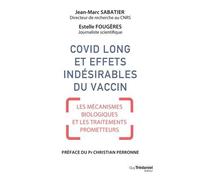 Covid Long Et Effets Indésirables Du Vaccin - Les Mécanismes Biologiques Et Les Traitements Prometteurs