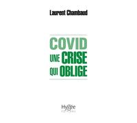 Covid. Une crise qui oblige - Laurent Chambaud - Hygee - broché - Etude