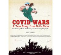 COVID WARS: A True Story from Both Sides