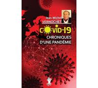 Covid-19 Chroniques D'une Pandémie