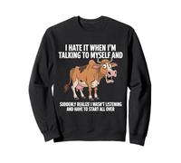 Cow I Hate IT When I'm Talking to Myself Sarcastic Sweatshirt