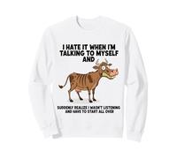 Cow I Hate IT When I'm Talking to Myself Sarcastic Sweatshirt