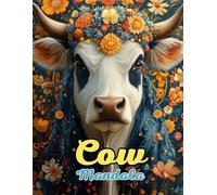 Cow Mandala Coloring Book: Beautiful and Intricate Animal Mandalas for Relaxation and Creativity: Discover Over 60 Pages of Unique Cow-Inspired Mandalas for Stress Relief and Mindful Coloring