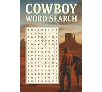 Cowboy And Western Word Search: 50+ Cowboy and Western Word Search Puzzles for Teens and Adults - Fun and Challenging Brain Games About Ranch Life, ... Gunslingers & the Wild West | With Solutions