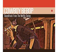 Cowboy Bebop (Soundtrack from the Netflix Original Series)