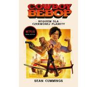 Cowboy Bepop. Requiem pour une planète rouge Cummings Sean (Buch auf Polnisch)
