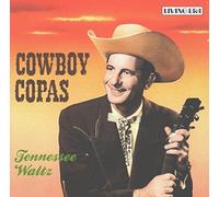 Cowboy Copas - Valse du Tennessee : enregistrements originaux 1945 - 1951