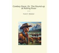 Cowboy Dave; Or, The Round-up at Rolling River