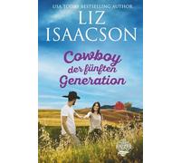 Cowboy der fünften Generation: Christlicher Liebesroman und Kleinstadt-Saga