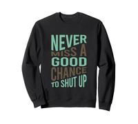 Cowboy drôle : ne manquez jamais Une Bonne Chance de se taire Sweatshirt
