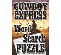 Cowboy Express Word Search Puzzle: Western-Themed Featuring Rodeos, Outlaws, Horses, Country Music, and Frontier Legends | 6×9 Inches | 100+ Words with Solutions for Western Fans and History Lovers