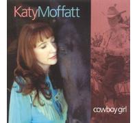Cowboy Girl by Katy Moffatt (2005-02-08)