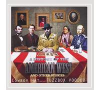 Cowboy Hat & Fuzzbox Voodoo - History of The American West and Other Stories