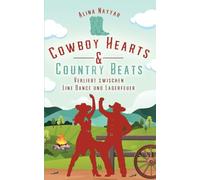 Cowboy Hearts & Country Beats: Verliebt zwischen Line Dance und Lagerfeuer