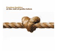 Cowboy Junkies At the Ends of Paths Taken (Vinyl)