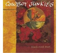 Cowboy Junkies - Black Eyed Man by Cowboy Junkies (1992) Audio CD