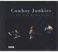 Cowboy Junkies - in The Time Before Llamas