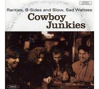 Cowboy Junkies - Rarities, B Sides and Slow, Sa [Import]