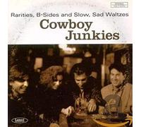 Cowboy Junkies - Rarities, B-Sides & Slow Sad Waltzes