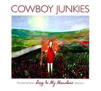 Cowboy Junkies – Sing in My Meadow – CD Digipack (Série Nomad Vol. 3)