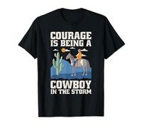 Cowboy - Le Courage, C'est d'être Un Cowboy dans la tempête - La Nature T-Shirt
