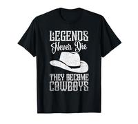 Cowboy - Legends Never Die They Become Cowboys - Chapeau T-Shirt