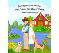 Cowboy Mike and Winston: The Quest for Clean Water