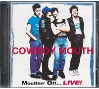 Cowboy Mouth - Mouthin' Off Live