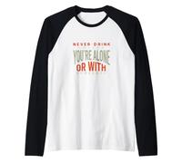 Cowboy Never Drink Unless You're Alone Or with Someone Manche Raglan