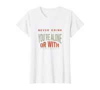 Cowboy Never Drink Unless You're Alone Or with Someone T-Shirt Graphique avec Valeur, Femme, Blanc, XL