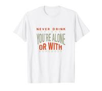 Cowboy Never Drink Unless You're Alone Or with Someone T-Shirt Graphique avec Valeur, Homme, Blanc, L
