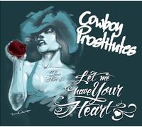 Cowboy Prostitutes - Let Me Have Your Heart [Import]