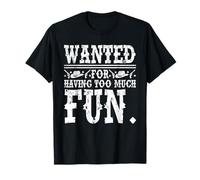 Cowboy - recherché pour s'être trop amusé - Western T-Shirt