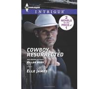 Cowboy Resurrected: Killer Body (Harlequin Intrigue)