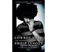 Cowboy Song: The Authorised Biography of Philip Lynott