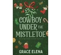 Cowboy Under The Mistletoe: An Alpine Ridge Holiday Novella