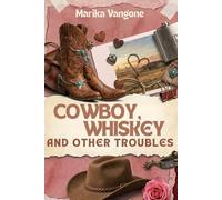 Cowboy, Whiskey and Other Troubles